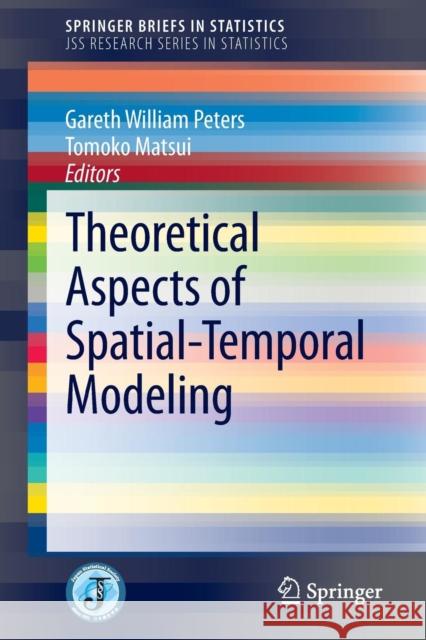 Theoretical Aspects of Spatial-Temporal Modeling Gareth William Peters Tomoko Matsui 9784431553359 Springer - książka