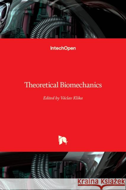 Theoretical Biomechanics Vaclav Klika 9789533078519 Intechopen - książka