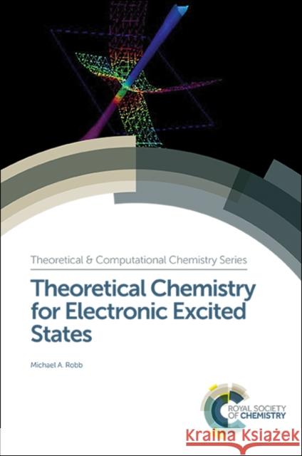 Theoretical Chemistry for Electronic Excited States Michael A. Robb Jonathan Hirst 9781782628644 Royal Society of Chemistry - książka
