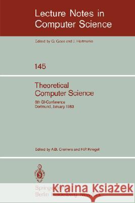 Theoretical Computer Science: 6th Gi-Conference Dortmund, January 5-7, 1983 Cremers, A. B. 9783540119739 Springer - książka