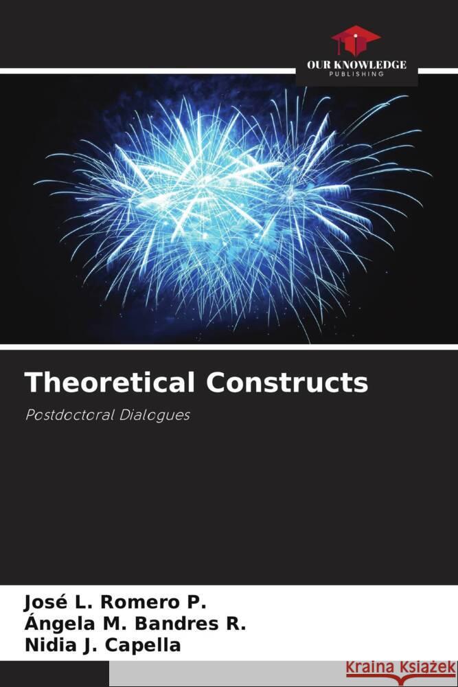 Theoretical Constructs Jos? L. Romer ?ngela M. Bandre Nidia J. Capella 9786207419869 Our Knowledge Publishing - książka