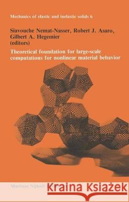 Theoretical Foundation for Large-Scale Computations for Nonlinear Material Behavior Nemat-Nassar, S. 9789400962156 Springer - książka