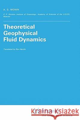 Theoretical Geophysical Fluid Dynamics A. S. Monin Monin                                    Ron Hardin 9780792304265 Springer - książka