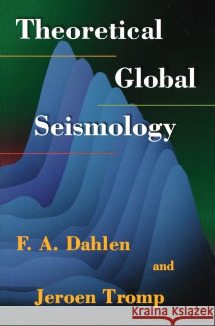 Theoretical Global Seismology F. A. Dahlen Jeroen Tromp Jeroen Tromp 9780691001241 Princeton University Press - książka