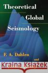 Theoretical Global Seismology F. A. Dahlen Jeroen Tromp Jeroen Tromp 9780691001241 Princeton University Press