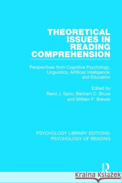 Theoretical Issues in Reading Comprehension: Perspectives from Cognitive Psychology, Linguistics, Artificial Intelligence, and Education Spiro, Rand J. 9781138092426 Routledge - książka