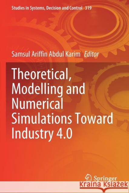 Theoretical, Modelling and Numerical Simulations Toward Industry 4.0 Samsul Ariffin Abdu 9789811589898 Springer - książka