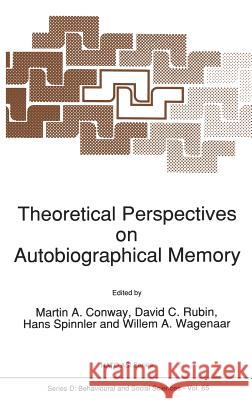 Theoretical Perspectives on Autobiographical Memory M. a. Conway David C. Rubin Hans Spinnler 9780792316466 Kluwer Academic Publishers - książka