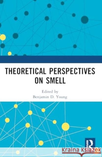 Theoretical Perspectives on Smell Andreas Keller Benjamin D. Young 9781032075907 Routledge - książka