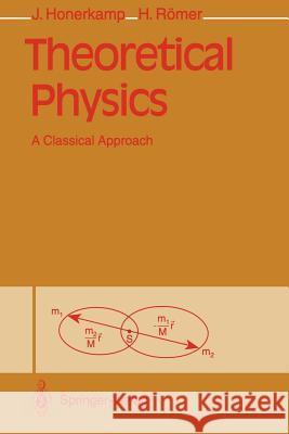 Theoretical Physics: A Classical Approach Honerkamp, Josef 9783642779862 Springer - książka