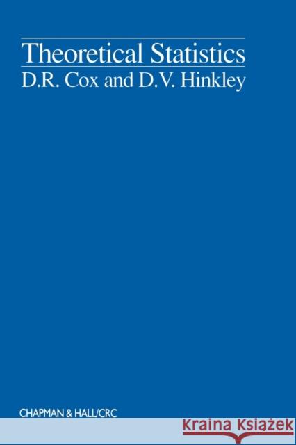 Theoretical Statistics D. R. Cox D. V. Hinkley 9780412161605 Chapman & Hall/CRC - książka