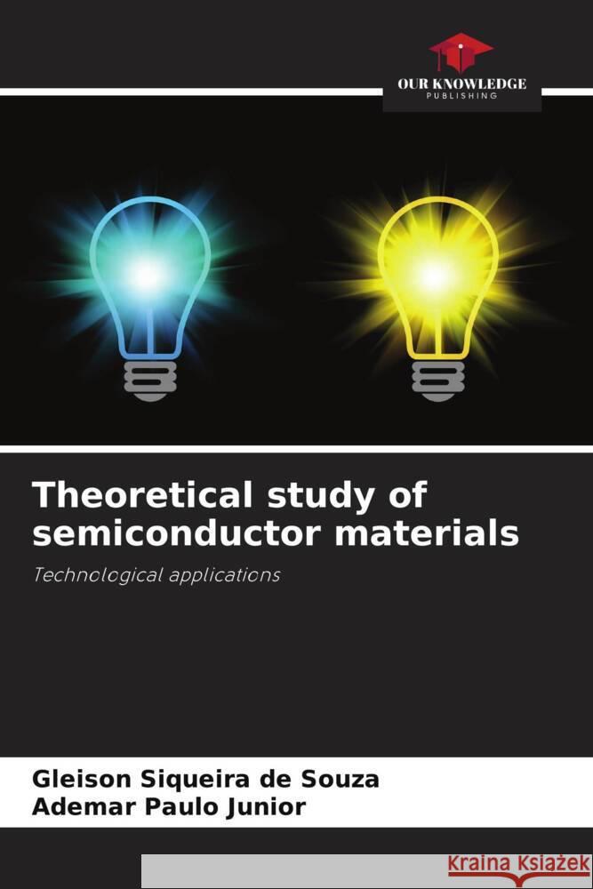 Theoretical study of semiconductor materials Gleison Siqueir Ademar Paul 9786208058227 Our Knowledge Publishing - książka