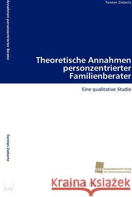 Theoretische Annahmen personzentrierter Familienberater Ziebertz Torsten 9783838130736 S Dwestdeutscher Verlag F R Hochschulschrifte - książka