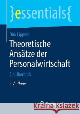 Theoretische Ansätze Der Personalwirtschaft: Ein Überblick Lippold, Dirk 9783658260880 Springer Gabler - książka