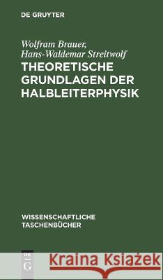 Theoretische Grundlagen Der Halbleiterphysik Wolfram Hans-Walde Brauer Streitwolf, Hans-Waldemar Streitwolf 9783112648452 De Gruyter - książka