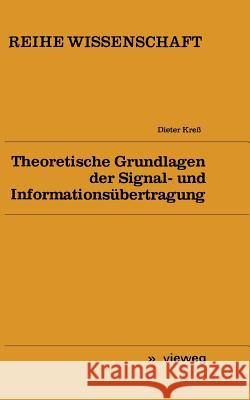 Theoretische Grundlagen Der Signal- Und Informationsübertragung Kreß, Dieter 9783528068332 Vieweg+teubner Verlag - książka