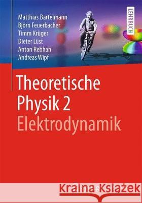 Theoretische Physik 2 Elektrodynamik Bartelmann, Matthias 9783662561164 Springer Spektrum - książka