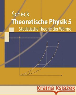 Theoretische Physik 5: Statistische Theorie Der Wärme Scheck, Florian 9783540798231 Springer - książka