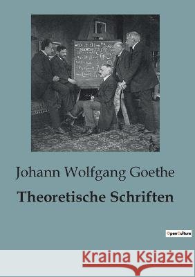 Theoretische Schriften Johann Wolfgang Goethe   9791041818198 Culturea - książka