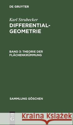 Theorie Der Flächenkrümmung Karl Strubecker 9783111320984 De Gruyter - książka