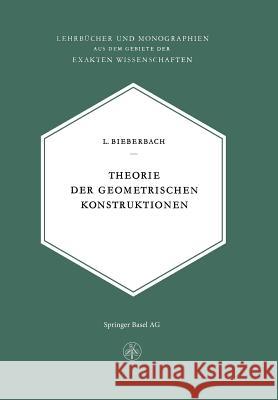 Theorie Der Geometrischen Konstruktionen Bieberbach, L. 9783034869119 Birkhauser - książka