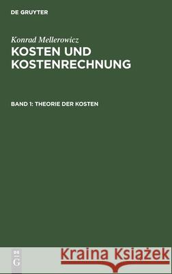 Theorie Der Kosten K Mellerowicz 9783111132372 De Gruyter - książka