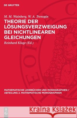 Theorie Der L?sungsverzweigung Bei Nichtlinearen Gleichungen M. M. Wainberg W. A. Trenogin Reinhard Kluge 9783112717905 de Gruyter - książka