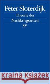 Theorie der Nachkriegszeiten : Bemerkungen zu den deutsch-französischen Beziehungen seit 1945 Sloterdijk, Peter   9783518069929 Suhrkamp - książka