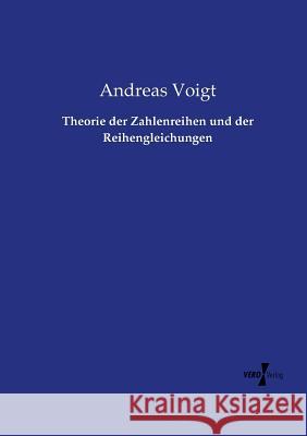 Theorie der Zahlenreihen und der Reihengleichungen Andreas Voigt 9783737223874 Vero Verlag - książka