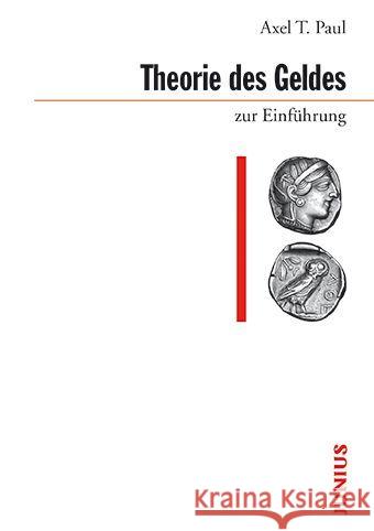 Theorie des Geldes zur Einführung Paul, Axel T. 9783885067962 Junius Verlag - książka
