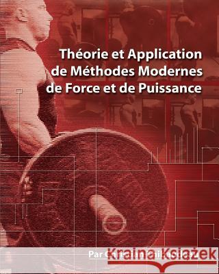 Theorie et Application de Methodes Modernes de Force et de Puissance: Methodes modernes pour developper une super-force Schwartz, Tony 9780980941586 F Lepine Publishing - książka