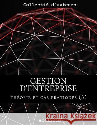 Théorie et cas pratiques (3): assurances, rentabilité, compta. analytique et marketing Melo, Antoine 9781519137746 Createspace - książka