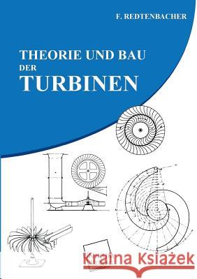 Theorie Und Bau Der Turbinen Redtenbacher, Ferdinand J. 9783845702100 UNIKUM - książka