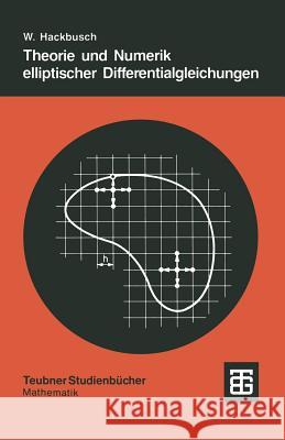 Theorie Und Numerik Elliptischer Differentialgleichungen Wolfgang Hackbusch 9783519020745 Vieweg+teubner Verlag - książka