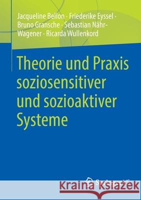 Theorie Und Praxis Soziosensitiver Und Sozioaktiver Systeme Jacqueline Bellon Friederike Eyssel Bruno Gransche 9783658341558 Springer vs - książka