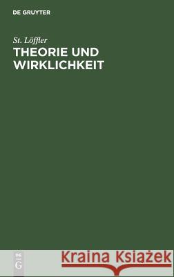 Theorie und Wirklichkeit St Löffler 9783110640397 Walter de Gruyter - książka