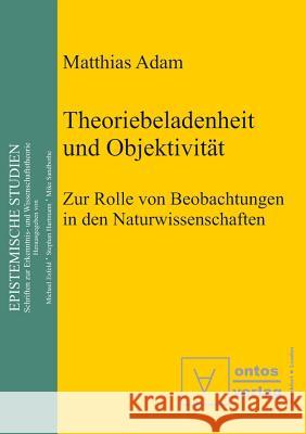 Theoriebeladenheit und Objektivität Adam, Matthias 9783110322316 ontos - książka