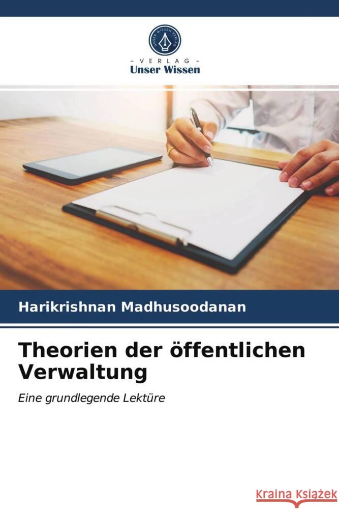 Theorien der öffentlichen Verwaltung Madhusoodanan, Harikrishnan 9786203721553 Verlag Unser Wissen - książka