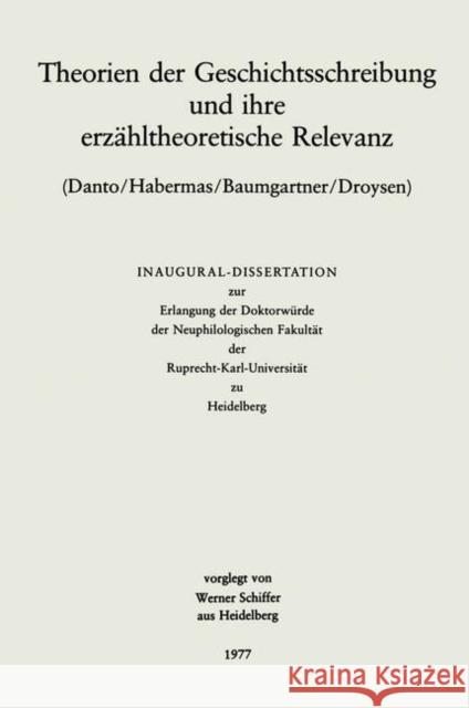 Theorien Der Geschichtsschreibung Und Ihre Erzähltheoretische Relevanz Schiffer, Werner 9783476998484 J.B. Metzler - książka