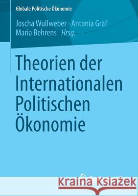 Theorien Der Internationalen Politischen Ökonomie Wullweber, Joscha 9783658025267 Springer vs - książka