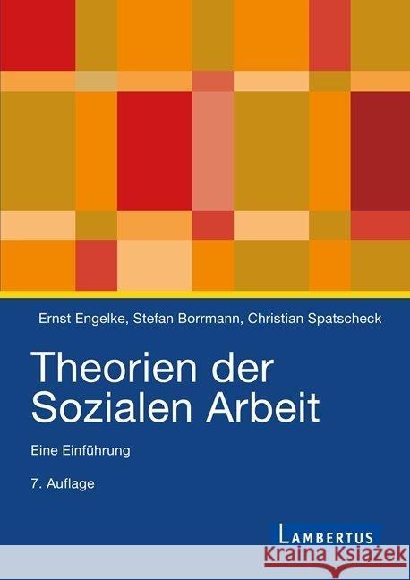 Theorien der Sozialen Arbeit : Eine Einführung. Inklusive E-Book Engelke, Ernst; Borrmann, Stefan; Spatscheck, Christian 9783784131009 Lambertus-Verlag - książka