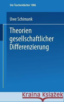 Theorien Gesellschaftlicher Differenzierung Uwe Schimank 9783810014733 Vs Verlag Fur Sozialwissenschaften - książka