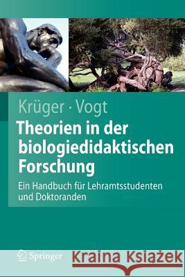 Theorien in Der Biologiedidaktischen Forschung: Ein Handbuch Für Lehramtsstudenten Und Doktoranden Krüger, Dirk 9783540681656 Springer - książka