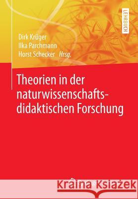 Theorien in Der Naturwissenschaftsdidaktischen Forschung Krüger, Dirk 9783662563199 Springer, Berlin - książka