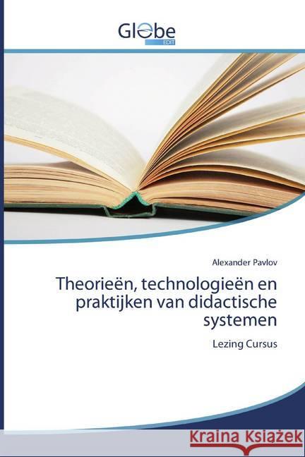 Theorieën, technologieën en praktijken van didactische systemen : Lezing Cursus Pavlov, Alexander 9786139422319 GlobeEdit - książka