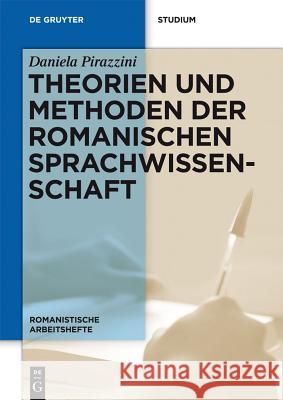 Theorien Und Methoden Der Romanischen Sprachwissenschaft Pirazzini, Daniela 9783110282528 De Gruyter Mouton - książka