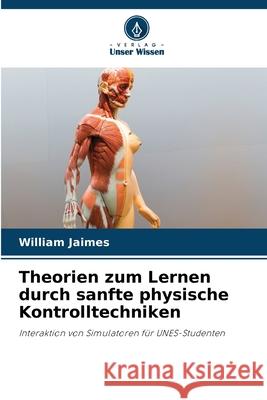 Theorien zum Lernen durch sanfte physische Kontrolltechniken Jaimes, William 9786202465649 Verlag Unser Wissen - książka