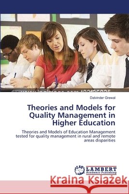 Theories and Models for Quality Management in Higher Education Dalvinder Grewal 9783659201721 LAP Lambert Academic Publishing - książka