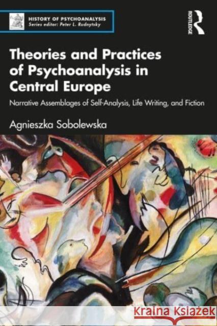 Theories and Practices of Psychoanalysis in Central Europe Agnieszka Sobolewska 9781032579757 Taylor & Francis Ltd - książka