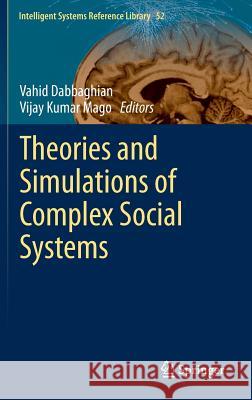 Theories and Simulations of Complex Social Systems Vahid Dabbaghian Vijay K. Mago 9783642391484 Springer - książka